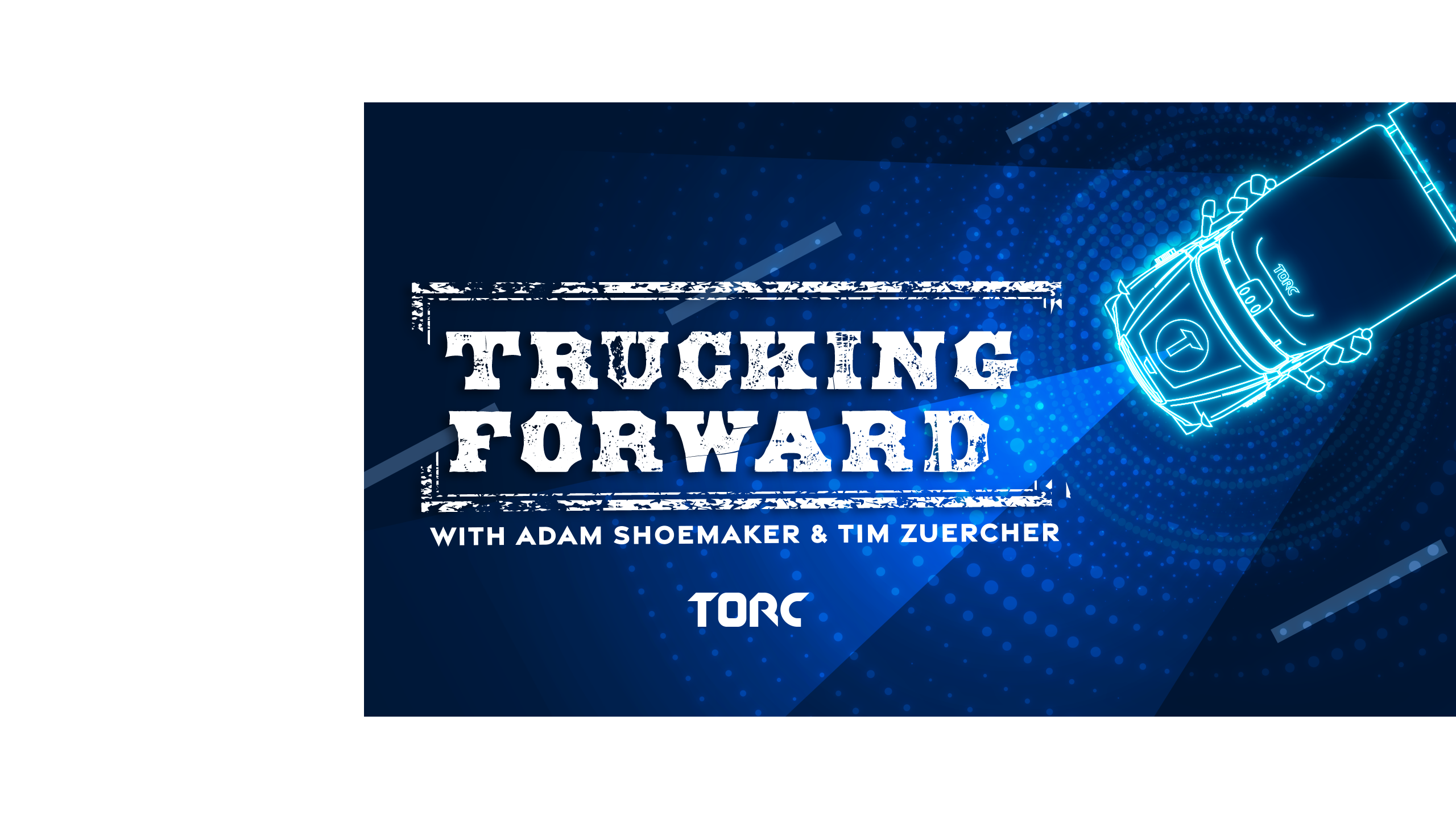 Trucking Forward With Tim and Adam podcast art